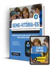 Apostila SEME Vitória - ES 2024 - Professor de Educação Básica I - PEB I - Educação Infantil