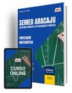 Apostila SEMED Aracaju 2024 - Professor - Matemática