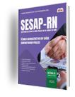 Apostila SESAP-RN - Técnico Administrativo em Saúde - Administrador Público