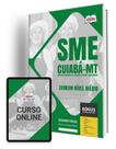 Apostila SME Cuiabá - MT 2024 - Comum Nível Médio - Merendeira, Auxiliar de Serviços Gerais e Motorista CNH D”