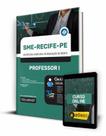 Apostila SME Recife - PE - Professor I