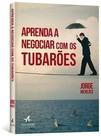 Aprenda a Negociar Com os Tubaroes
