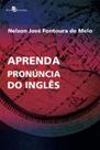 Aprenda pronúncia do inglês - PACO EDITORIAL Aprenda pronúncia do inglês - PACO EDITORIAL