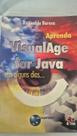 Aprenda Visual Age For Java Em Alguns Dias. Aprenda Visual Age For Java Em Alguns Dias.