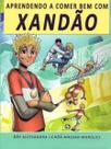 Aprendendo a Comer Bem Com Xandao Sortido Aprendendo a Comer Bem Com Xandao Sortido