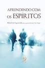 Aprendendo com os espíritos Paperback Figueiredo, Rafael de Lúcia and Frei Felipe Aprendendo com os espíritos Paperback Figueiredo, Rafael de Lúcia and Frei Felipe