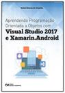 Aprendendo Programação Orientada a Objetos com Visual Studio 2017 e Xamarin. Android