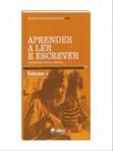 Aprender a ler e escrever - vol. 1