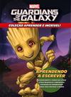 Aprender é incrível marvel guardiões da galáxia - aprendendo a escrever - RIDEEL