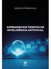 Aprender em tempos de inteligência artificial Aprender em tempos de inteligência artificial