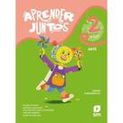 APRENDER JUNTOS - ARTE - 2º ANO APRENDER JUNTOS - ARTE - 2º ANO