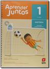 Aprender Juntos - História - 1º Ano - EDIÇÕES SM
