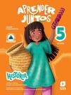 Aprender Juntos - História - 5 Ano - Ensino Fundamental I - 8ª Edição 2025
