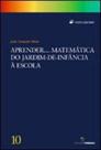 Aprender matematica do jardim de infancia a escola - PORTO EDITORA