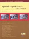 Aprendizagens cotidianas com a pesquisa Aprendizagens cotidianas com a pesquisa