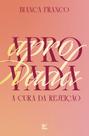 Aprovada - A Cura Da Rejeição