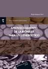 Aprovechamiento de La Biomasa Para Uso Energético Aprovechamiento de La Biomasa Para Uso Energético