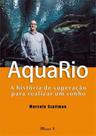 Aquario - a história de superação para realizar um sonho - MAUAD Aquario - a história de superação para realizar um sonho - MAUAD