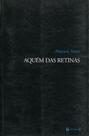 Aquém das Retinas Aquém das Retinas