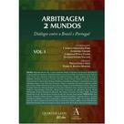 Arbitragem 2 Mundos Vol 01 Dialogos entre o Brasil Arbitragem 2 Mundos Vol 01 Dialogos entre o Brasil