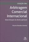 Arbitragem comercial internacional: determinação do direito aplicável Arbitragem comercial internacional: determinação do direito aplicável
