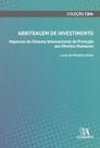 Arbitragem de investimento: impactos do sistema internacional de proteção aos direitos humanos - ACTUAL EDITORA - ALMEDINA