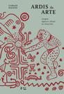 Ardis Da Arte - Imagem, Agência E Ritual Na Amazônia - Edusp Ardis Da Arte - Imagem, Agência E Ritual Na Amazônia - Edusp