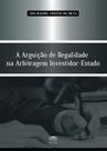 Arguicao de ilegalidade na arbitragem investidor-e - EDITORA PROCESSO