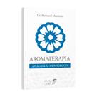 Aromaterapia Aplicada À Odontologia - Editora Laszlo