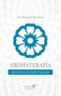 Aromaterapia aplicada a odontologia - LASZLO