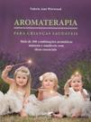 Aromaterapia para crianças saudáveis - LASZLO EDITORA Aromaterapia para crianças saudáveis - LASZLO EDITORA