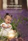 Aromaterapia para os pequenos Aromaterapia para os pequenos