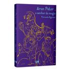 Aron Peter, o senhor da magia: Uma jornada mágica e emocionante