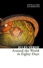 Around The World In Eighty Days - Collins Classics Around The World In Eighty Days - Collins Classics