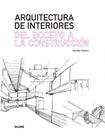 Arquitectura de Interiores.Del Boceto A La Construcción