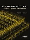 Arquitetura industrial, galpões logísticos e aeroportos - J.J. CAROL