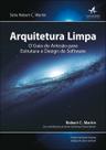 Arquitetura Limpa - O Guia do artesão para Estrutura e Design de Software Arquitetura Limpa - O Guia do artesão para Estrutura e Design de Software