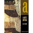 Arte antiga, a - MARTINS - MARTINS FONTES