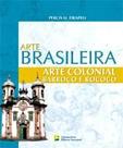 Arte Colonial - Barroco e Rococo