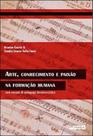 Arte, conhecimento e paixao na formaçao humana - AUTORES ASSOCIADOS