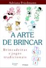 Arte de brincar: Brincadeiras e jogos tradicionais