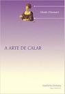 Arte de calar, a - MARTINS - MARTINS FONTES