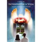 Arte de interpretar a vida - CONHECIMENTO