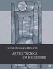 Arte e tecnica em heidegger