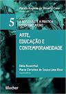 Arte, educação e contemporaneidade Arte, educação e contemporaneidade