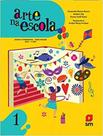 Arte na Escola - 1º Ano - Ensino Fundamental - Anos Iniciais - 01Ed/17