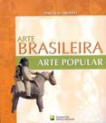 Arte Popular Seculos Xx E Xxi - Arte Brasileira - NACIONAL - LITERATURA