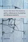 Artes, ciências e filosofia do renascimento Artes, ciências e filosofia do renascimento