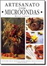 Artesanato com microondas
