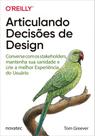 Articulando decisões de design: converse com os stakeholders, mantenha sua sanidade e crie a melhor